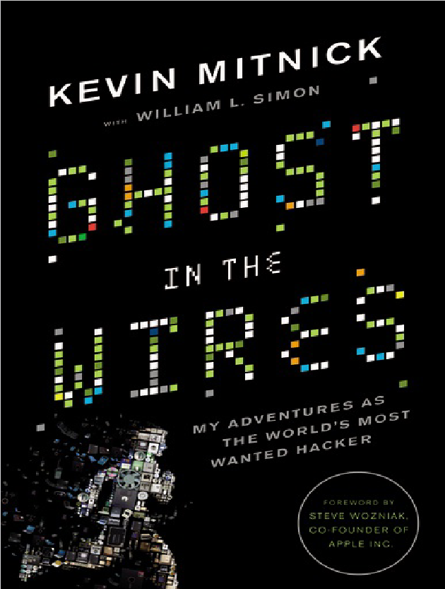 Book cover of Ghost in the Wires: My Adventures as the World's Most Wanted Hacker by Kevin Mitnick Book cover of Ghost in the Wires: My Adventures as the World's Most Wanted Hacker by Kevin Mitnick